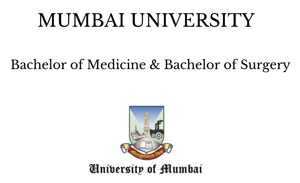 Mumbai University Bachelor of Medicine & Bachelor of Surgery